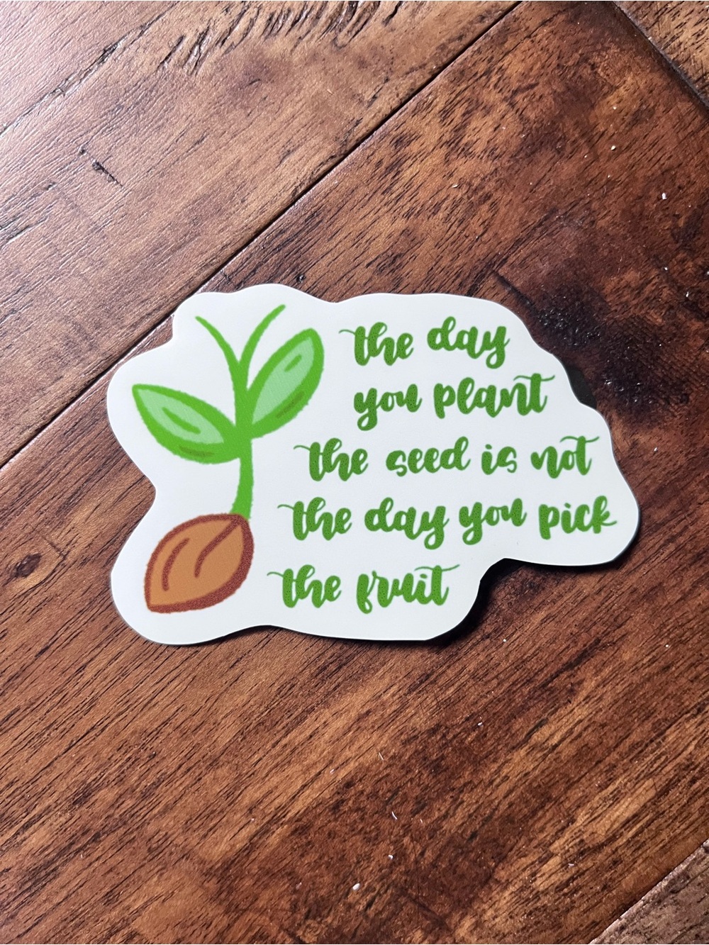 The Day You Plant the Seed Sticker